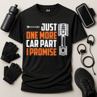 Just One More Car Part I Promise Performance Shirt