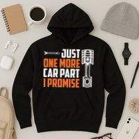 Just One More Car Part I Promise Hoodie