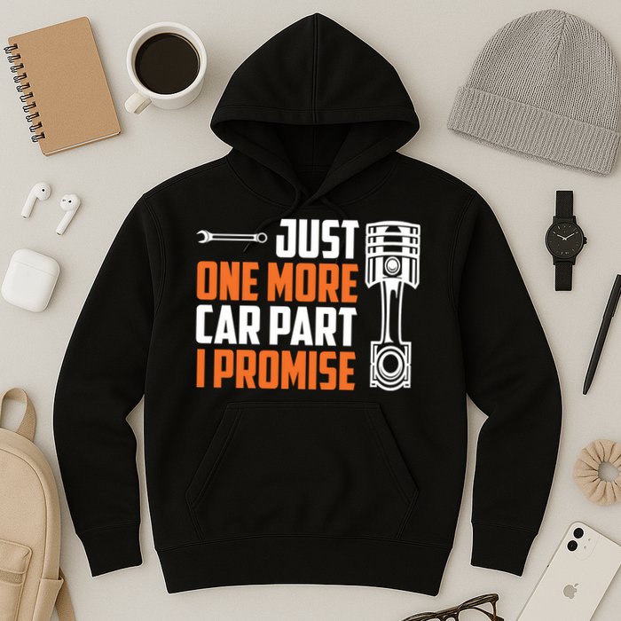 Just One More Car Part I Promise Hoodie