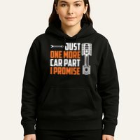 Just One More Car Part I Promise Hoodie