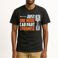 Just One More Car Part I Promise Tall T-Shirt