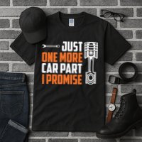 Just One More Car Part I Promise Tall T-Shirt