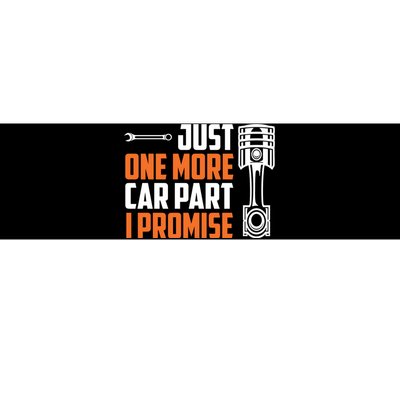 Just One More Car Part I Promise Bumper Sticker