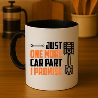 Just One More Car Part I Promise Mug
