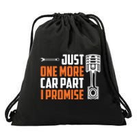 Just One More Car Part I Promise Drawstring Bag