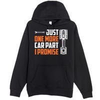 Just One More Car Part I Promise Premium Pullover Hoodie