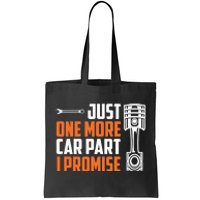 Just One More Car Part I Promise Tote Bag