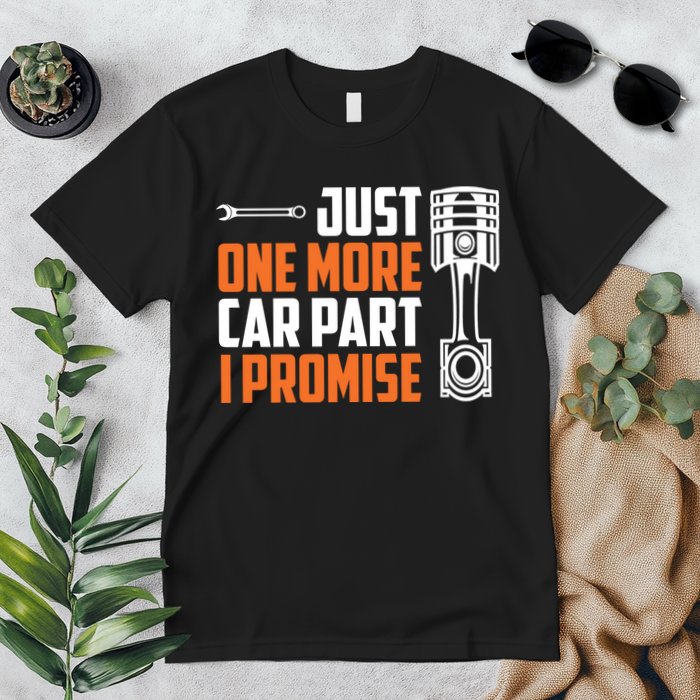 Just One More Car Part I Promise Premium T-Shirt