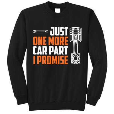 Just One More Car Part I Promise Tall Sweatshirt