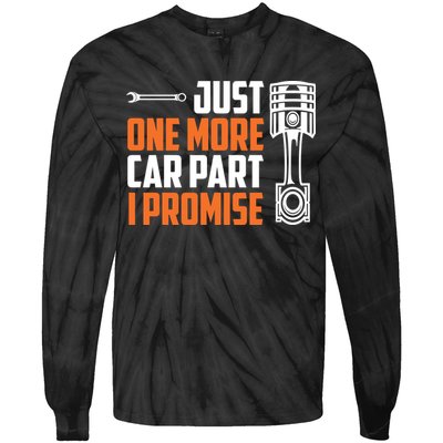 Just One More Car Part I Promise Tie-Dye Long Sleeve Shirt