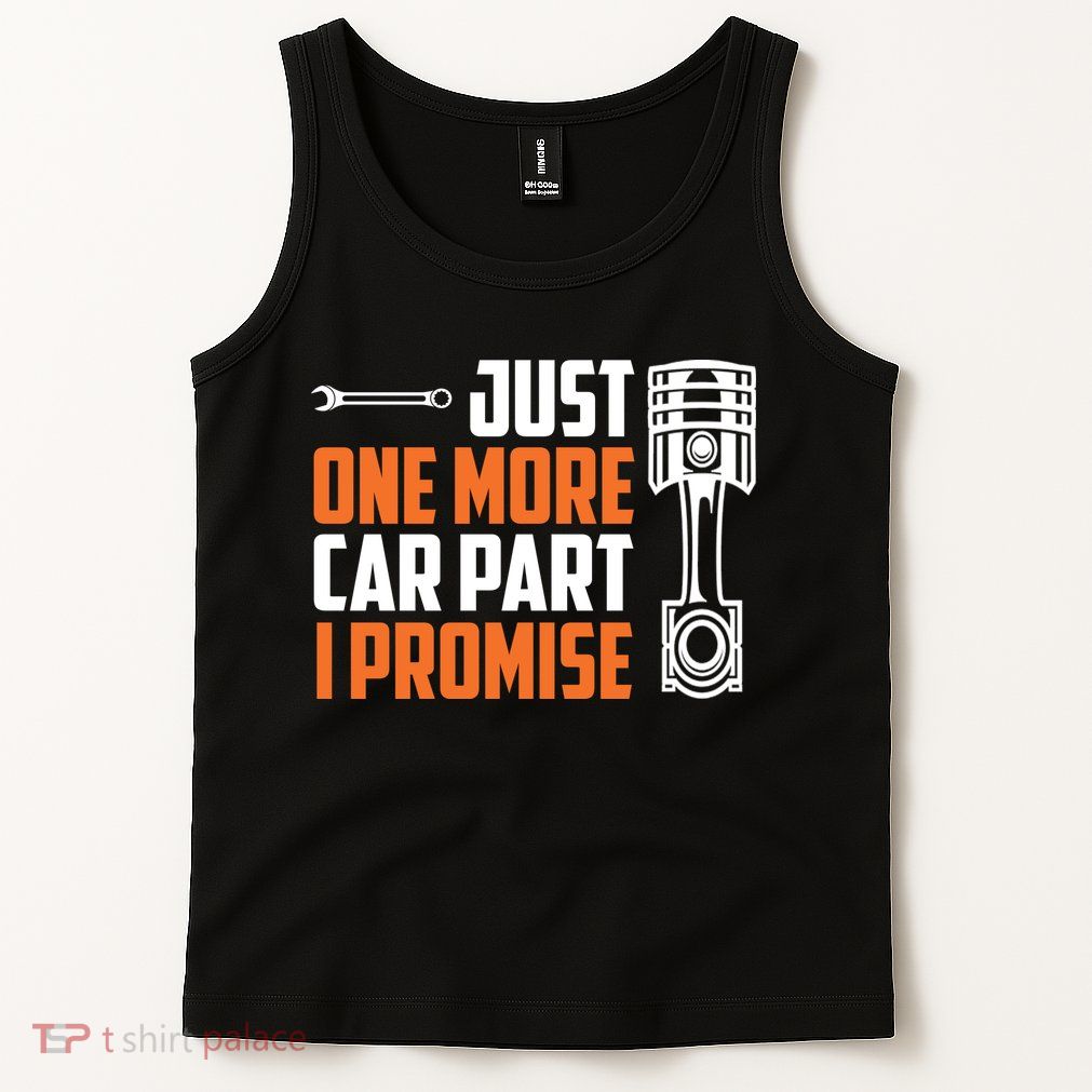Just One More Car Part I Promise Tank Top