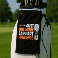 Just One More Car Part I Promise Golf Towel