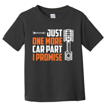 Just One More Car Part I Promise Toddler T-Shirt
