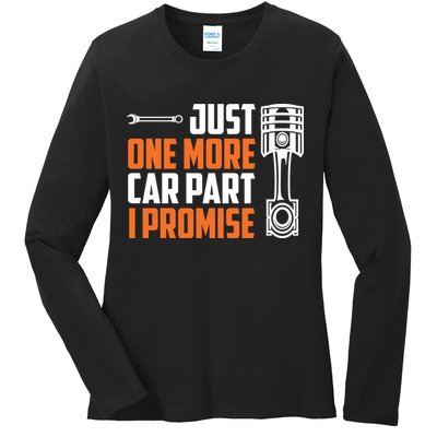 Just One More Car Part I Promise Ladies Long Sleeve Shirt
