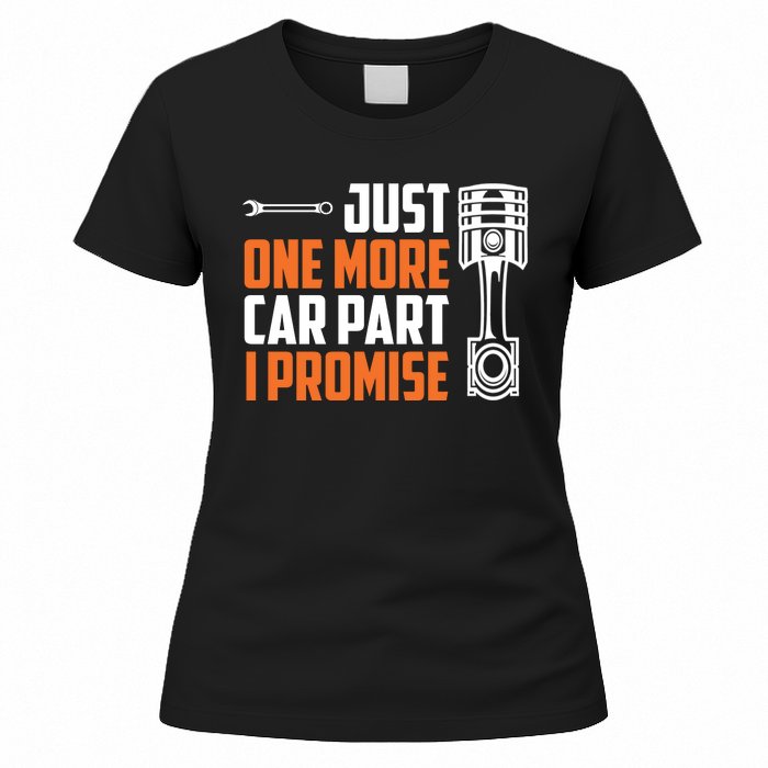 Just One More Car Part I Promise Women's T-Shirt