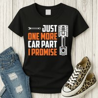 Just One More Car Part I Promise Womens T-Shirt
