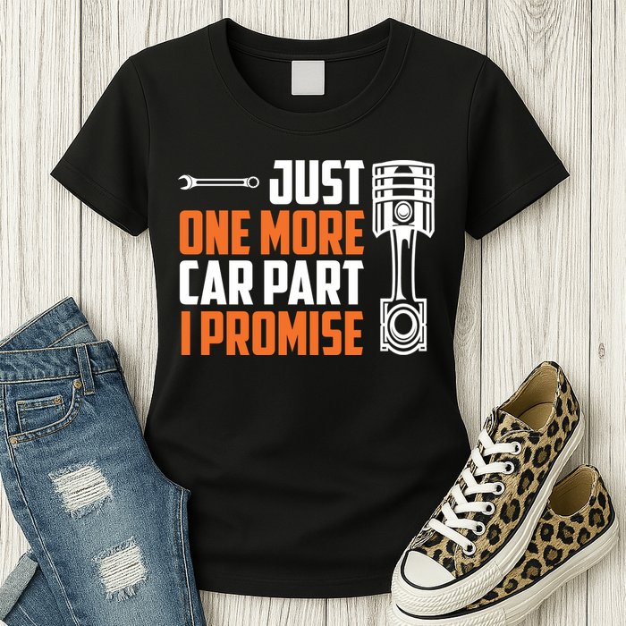 Just One More Car Part I Promise Womens T-Shirt