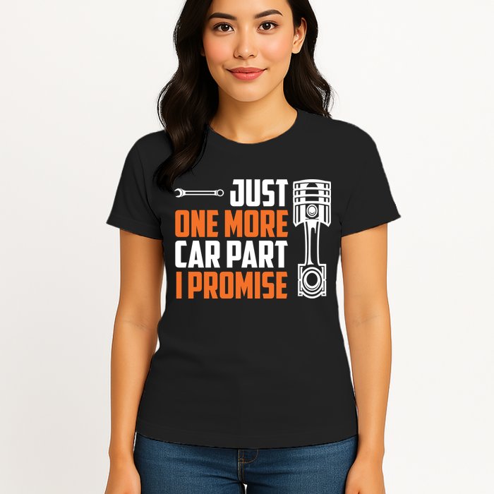 Just One More Car Part I Promise Womens T-Shirt
