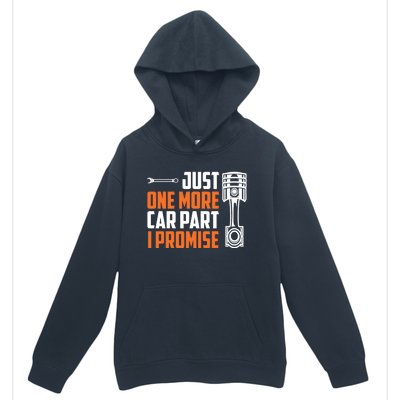 Just One More Car Part I Promise Urban Pullover Hoodie