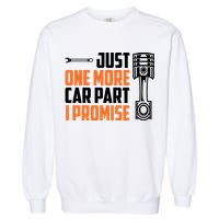 Just One More Car Part I Promise Garment-Dyed Sweatshirt