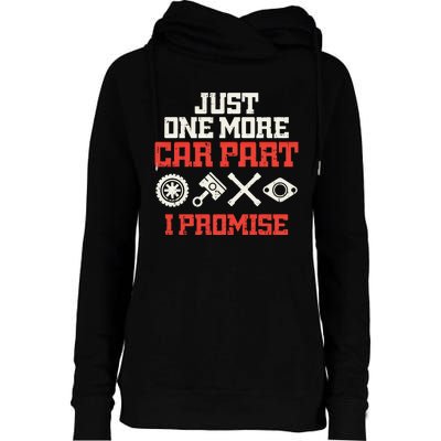 Just One More Car Part Promise Racing Race Car Mechanic Gift Meaningful Gift Womens Funnel Neck Pullover Hood