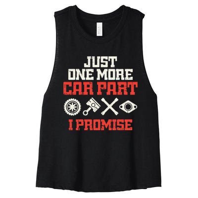 Just One More Car Part Promise Racing Race Car Mechanic Gift Meaningful Gift Women's Racerback Cropped Tank