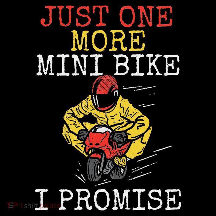 Just One More Mini Bike Minimoto Pocket Bike T-Shirt