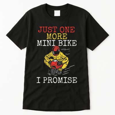 Just One More Mini Bike Minimoto Pocket Bike Tall T-Shirt