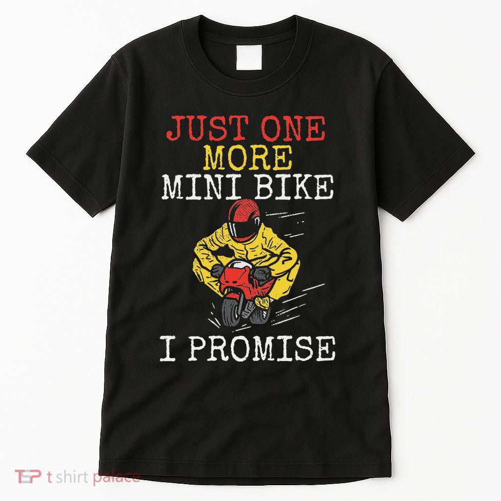 Just One More Mini Bike Minimoto Pocket Bike Tall T-Shirt