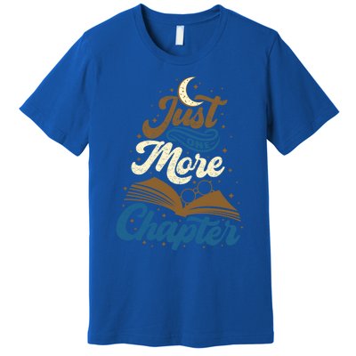 Just One More Chapter Funny Book Lover Reading Librarian Meaningful Gift Premium T-Shirt