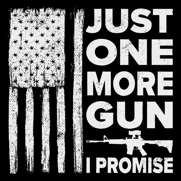 Just One More Gun I Promise Patriotic Design For Husband Sweatshirt