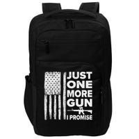 Just One More Gun I Promise Patriotic Design For Husband Impact Tech Backpack