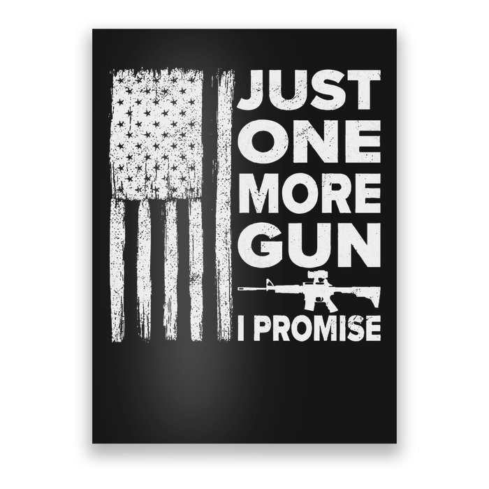 Just One More Gun I Promise Patriotic Design For Husband Poster