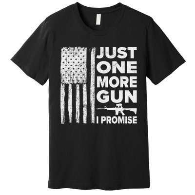 Just One More Gun I Promise Patriotic Design For Husband Premium T-Shirt