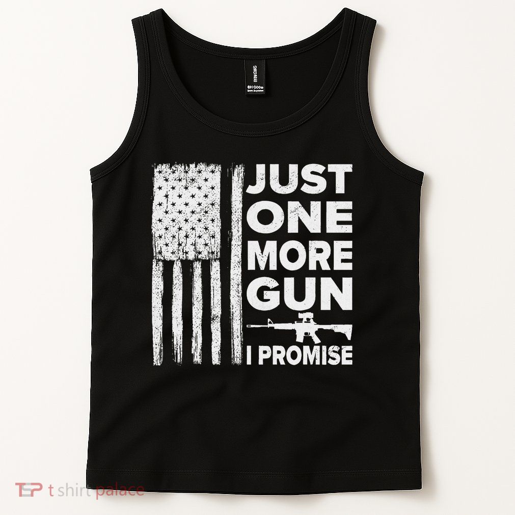 Just One More Gun I Promise Patriotic Design For Husband Tank Top