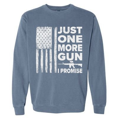 Just One More Gun I Promise Patriotic Design For Husband Garment-Dyed Sweatshirt