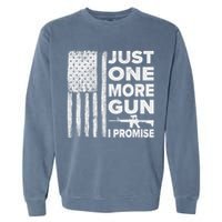 Just One More Gun I Promise Patriotic Design For Husband Garment-Dyed Sweatshirt