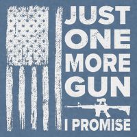 Just One More Gun I Promise Patriotic Design For Husband Garment-Dyed Sweatshirt