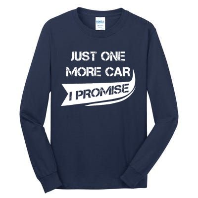 Just One More Car: Funny Racing Car Lover Gift Tall Long Sleeve T-Shirt