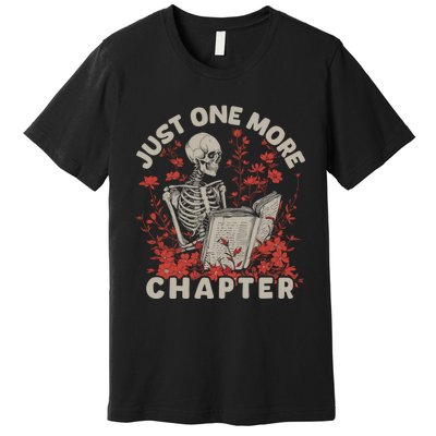 Just One More Chapter Skeleton Reading Book Lover Premium T-Shirt