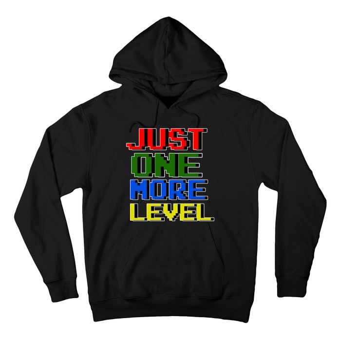 Just One More Level Funny Video Gamer Hoodie