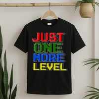 Just One More Level Funny Video Gamer T-Shirt