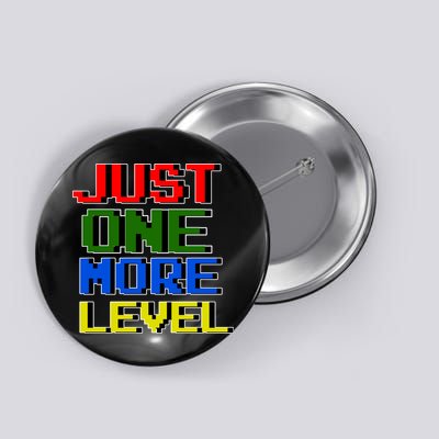 Just One More Level Funny Video Gamer Button