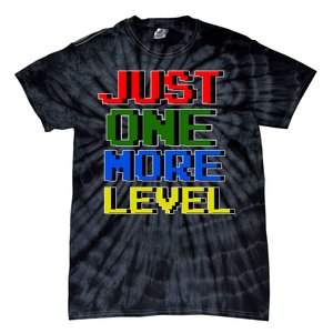 Just One More Level Funny Video Gamer Tie-Dye T-Shirt