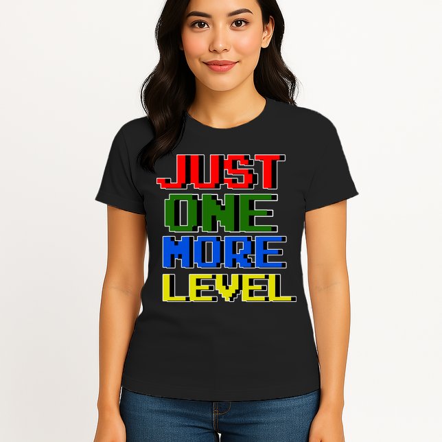 Just One More Level Funny Video Gamer Womens T-Shirt