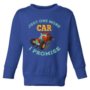 Just One More Car I Promise Car Collectors Gift Toddler Sweatshirt