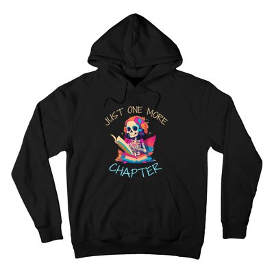 Just One More Chapter Skeleton Reading Book Funny Nerd Quote Hoodie