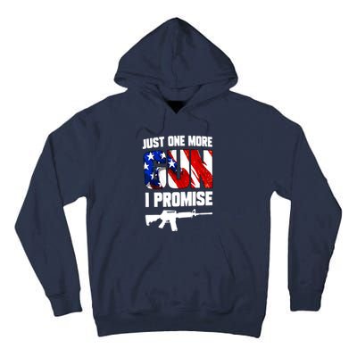 Just One More Gun I Promise American Flag Patriotic Gift Tall Hoodie