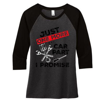 Just One More Car Part I Promise Piston Mechanic Garage Women's Tri-Blend 3/4-Sleeve Raglan Shirt