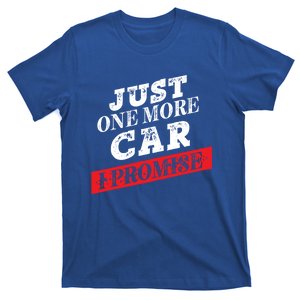 Just One More Car I Promise Funny Funny Gift T-Shirt